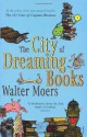 The City of Dreaming Books - Walter Moers, John Brownjohn