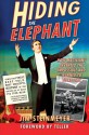 Hiding the Elephant: How Magicians Invented the Impossible and Learned to Disappear - Teller, Jim Steinmeyer