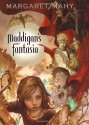 Maddigan's Fantasia - Margaret Mahy