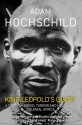 King Leopold's Ghost: A Story of Greed, Terror and Heroism - Adam Hochschild