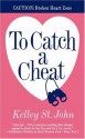 To Catch a Cheat - Kelley St. John