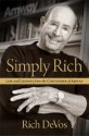 Simply Rich: Life and Lessons from the Cofounder of Amway: A Memoir - Rich DeVos