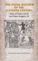 The Papal Reform Of The Eleventh Century: Lives Of Pope Leo Ix And Pope Gregory Vii - Ian Robinson