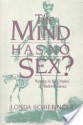 The Mind Has No Sex?: Women in the Origins of Modern Science - Londa Schiebinger