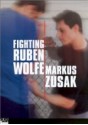 Fighting Ruben Wolfe - Markus Zusak