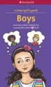 A Smart Girl's Guide: Boys: Surviving Crushes, Staying True to Yourself, and Other [Love] Stuff - Nancy Holyoke, Elisa Chavarri