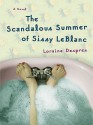 The Scandalous Summer of Sissy LeBlanc - Loraine Despres