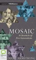 Mosaic: A Chronicle of Five Generations - Diane Armstrong, Deidre Rubenstein