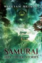 Samurai and Other Stories - William Meikle, Joe Mynhardt