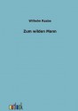 Zum Wilden Mann - Wilhelm Raabe