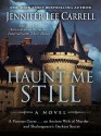 Haunt Me Still - Jennifer Lee Carrell