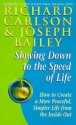 Slowing Down to the Speed of Life - Richard Carlson