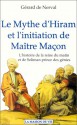 Le Mythe D'hiram Et L'initiation De Maître Maçon - Gérard de Nerval