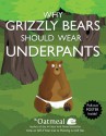 Why Grizzly Bears Should Wear Underpants - Matthew Inman, The Oatmeal