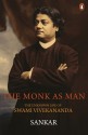 The Monk as Man: The Unknown Life of Swami Vivekananda - Sankar