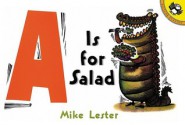 A is for Salad - Mike Lester