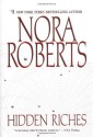 Hidden Riches - Nora Roberts