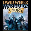 War Maid's Choice - David Weber, Nick Sullivan