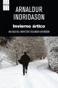 Invierno ártico (SERIE NEGRA) (Spanish Edition) - Arnaldur Indriðason, BERNADEZ SANCHIS, ENRIQUE