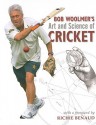 Bob Woolmer's Art and Science of Cricket - Bob Woolmer, Tim Noakes, Richie Benaud