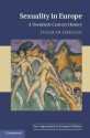 Sexuality in Europe: A Twentieth-Century History - Dagmar Herzog