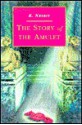 The Story Of The Amulet - E. Nesbit