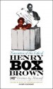 Narrative of the Life of Henry Box Brown, Written by Himself - Henry Box Brown, John Ernest