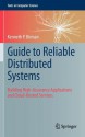 Guide to Reliable Distributed Systems: Building High-Assurance Applications and Cloud-Hosted Services - Kenneth P. Birman