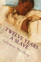 Twelve Years a Slave - Solomon Northup