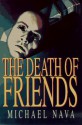 The Death of Friends by Michael Nava (1996-08-27) - Michael Nava