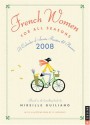 French Women For All Seasons: 2008 Engagement Calendar of Secrets, Recipes, & Pleasure - Mireille Guiliano, R. Nichols