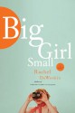 Big Girl Small - Rachel Dewoskin