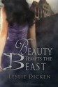 Beauty Tempts the Beast - Leslie Dicken