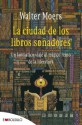 La ciudad de los libros soñadores - Walter Moers, Miguel Sáenz