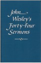 John Wesley's Forty-Four Sermons - John Wesley