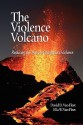 The Violence Volcano: Reducing the Threat of Workplace Violence - David D. Van Fleet