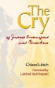 The Cry: Jesus Crucified and Forsaken in the History and Life of the Focolare Movement, from Its Birth in 1943, Until the Day o - Chiara Lubich