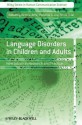 Language Disorders in Children and Adults: New Issues in Research and Practice - Victoria Joffe, Madeline Cruice, Shula Chiat