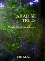 Paradise Trees: On Earth as in Heaven - Elle M.A., Janet MacKenzie, May Mantell