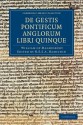 Willelmi Malmesbiriensis Monachi de Gestis Pontificum Anglorum Libri Quinque - William of Malmesbury, N. E. S. A. Hamilton