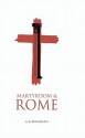 Martyrdom and Rome - G. W. Bosersock, G. W. Bosersock