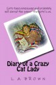 Diary of a Crazy Cat Lady - L. Brown