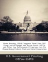 House Hearing, 109th Congress: Fiscal Year 2007 Drug Control Budget and Byrne Grant, Hidta and Other Law Enforcement Programs: Are We Jeopardizing Fe - U. S. Government Printing Office (Gpo)