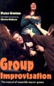 Group Improvisation: The Manual of Ensemble Improv Games - Peter Gwinn, Charna Halpern