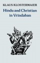 Hindu and Christian in Vrindaban - Klaus K. Klostermaier, Antonia Fonseca