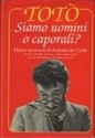 Siamo uomini o caporali?: Diario semiserio di Antonio de Curtis - Totò