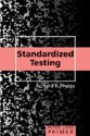 Standardized Testing Primer - Richard P. Phelps