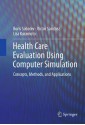 Health Care Evaluation Using Computer Simulation: Concepts, Methods, and Applications - Boris Sobolev, Victor Sanchez, Lisa Kuramoto