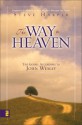 The Way to Heaven: The Gospel According to John Wesley - Steve Harper