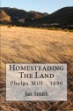 Homesteading the Land: Phelps Mill - 1890 - Jan Smith